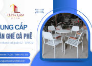 Cung cấp bàn ghế cà phê theo yêu cầu, giao nhanh tại quận 12, TPHCM